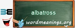 WordMeaning blackboard for albatross